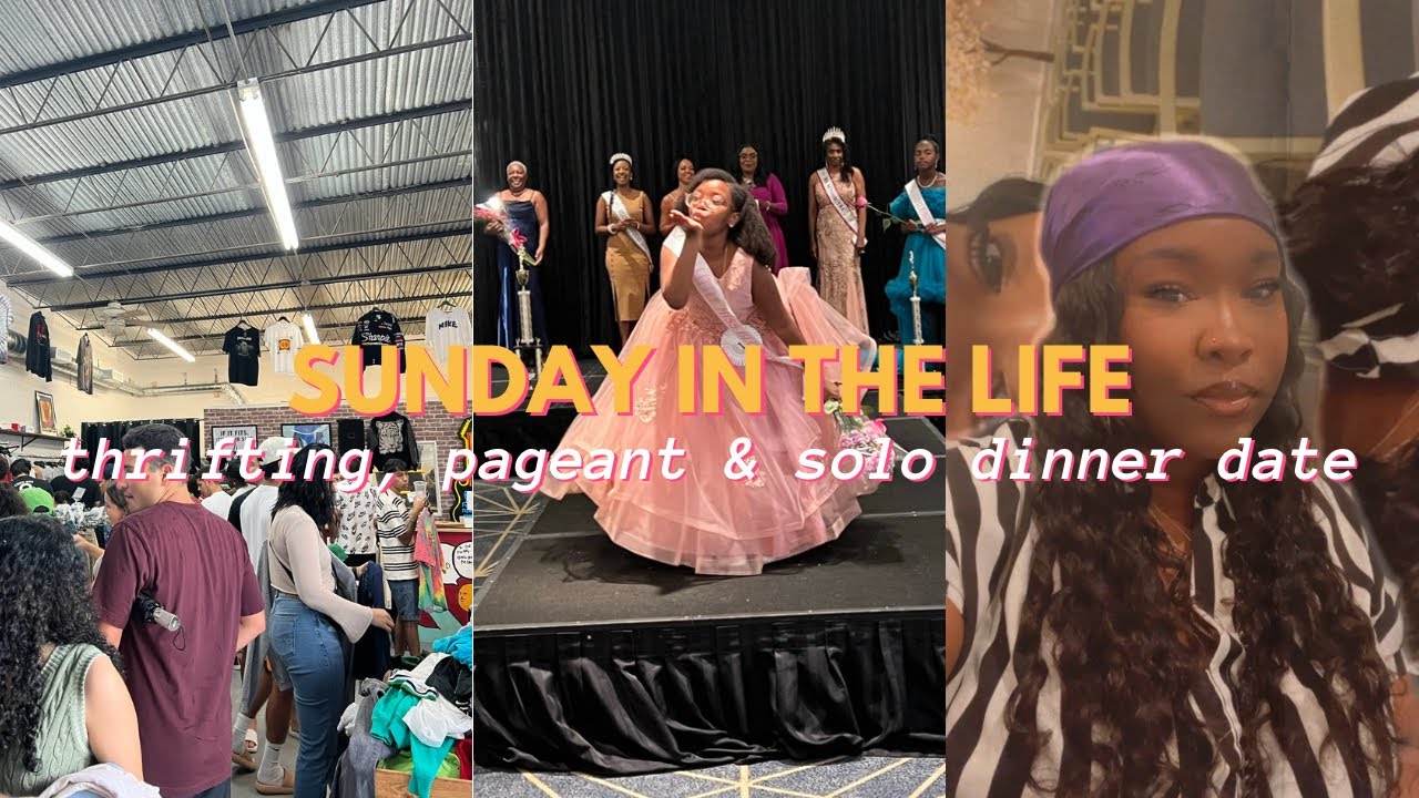 SUNDAY IN THE LIFE | thrifting, pageant & solo dinner date