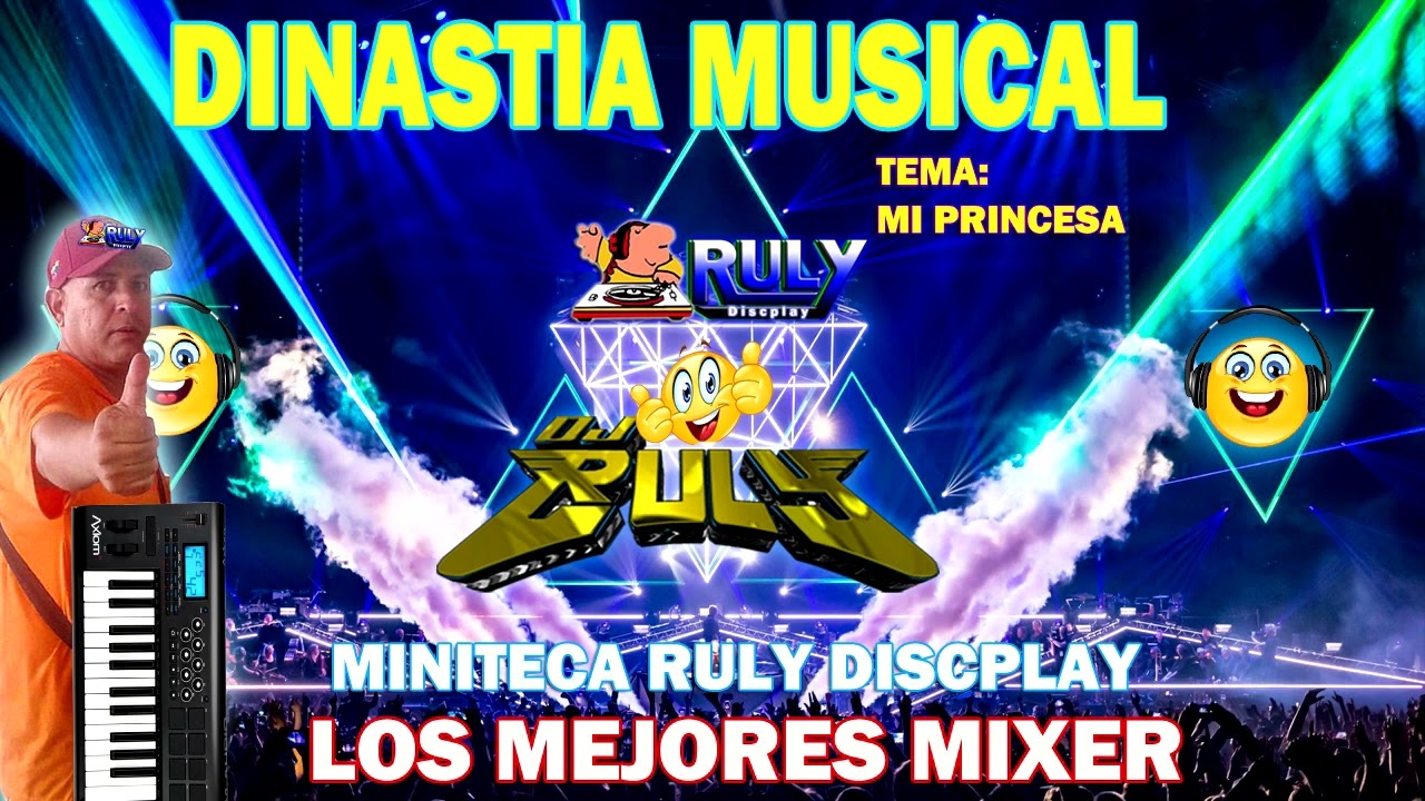 DINASTIA  MUSICAL- MI PRINCESA. RULY DISCPLAY