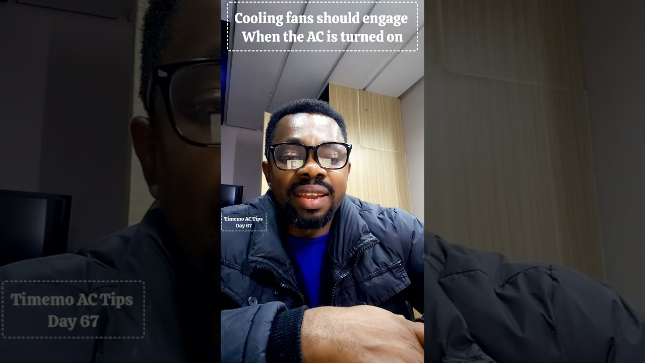 Cooling fans should engage when the A/C is turned on. Day 67 Automobile AC Tips 