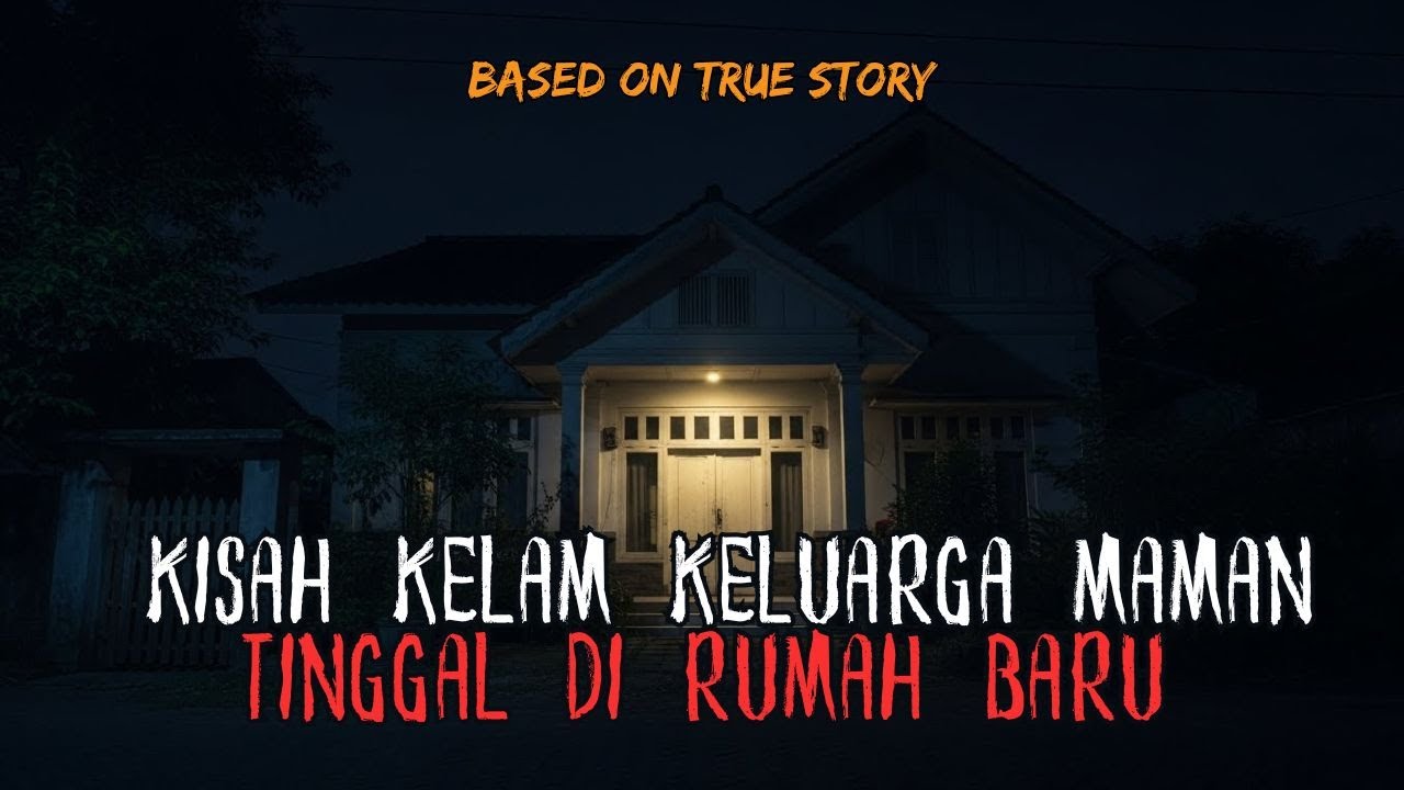 SUNGGUH NGERI BANGET! KISAH KELAM KELUARGA MAMAN TINGGAL DI RUMAH BARU YANG MURAH