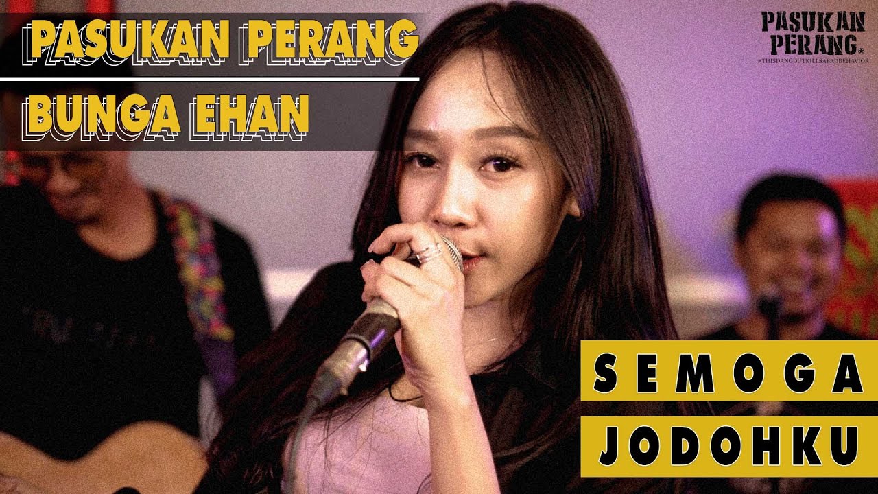 Semoga Jodohku - Pasukan Perang Feat Bunga Ehan (Live Session)