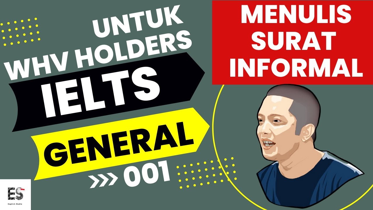 MENULIS SURAT INFORMAL IELTS GT PESERTA  WHV AUSSIE #KAMPUNGINGGRIS #WHVINDONESIA