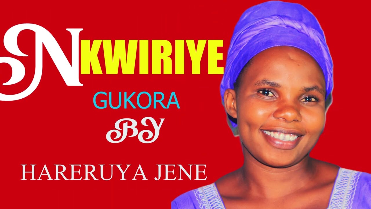 NKWIRIYE GUKORA BY HARERUYA JENE