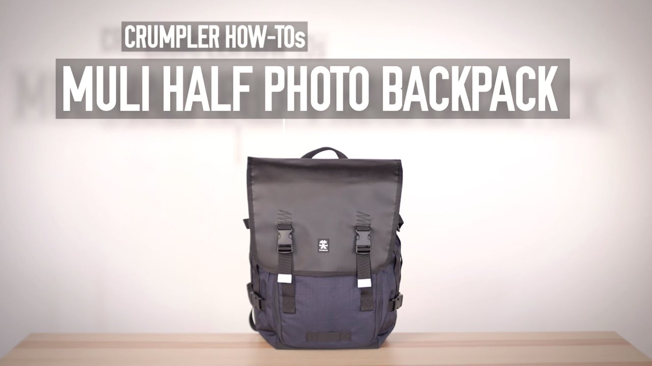 CRUMPLER HOW-TOs // Muli Half Photo Backpack