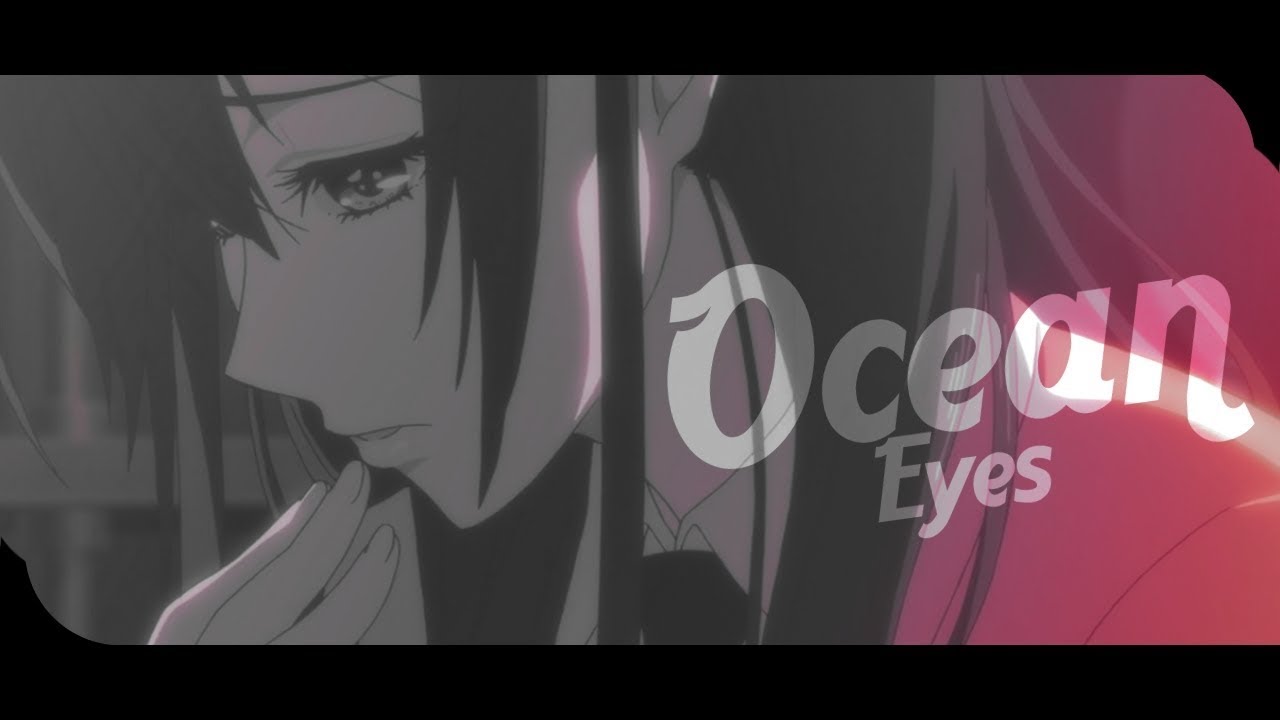 Citrus「AMV」- Ocean Eyes