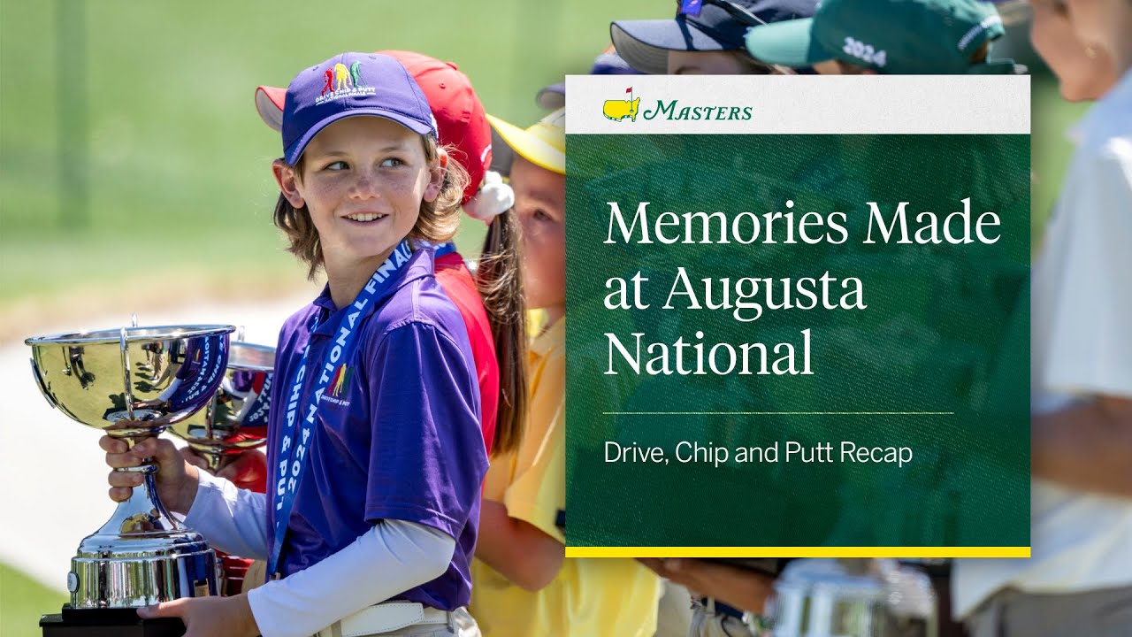 Memories Made at Augusta National | Drive, Chip & Putt National Finals
