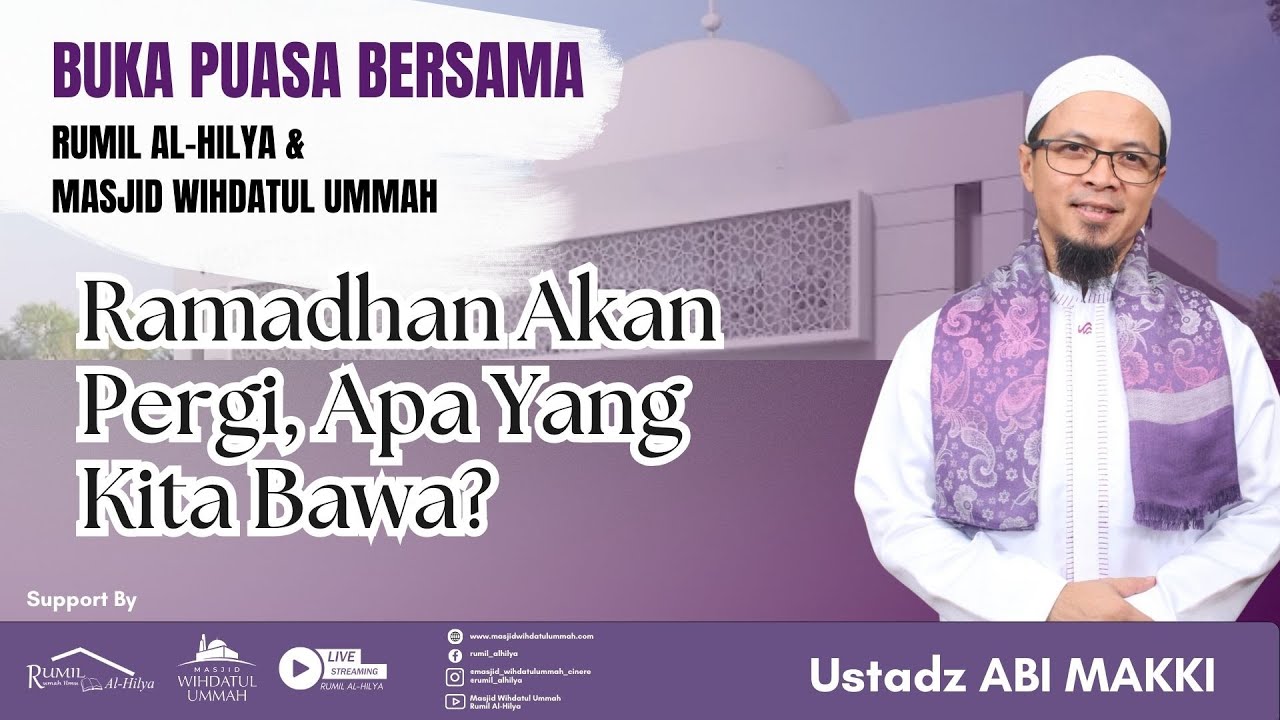 RAMADHAN AKAN PERGI, APA YANG KITA BAWA ? | Bersama ABI MAKKI | Kajian BUKA PUASA BERSAMA