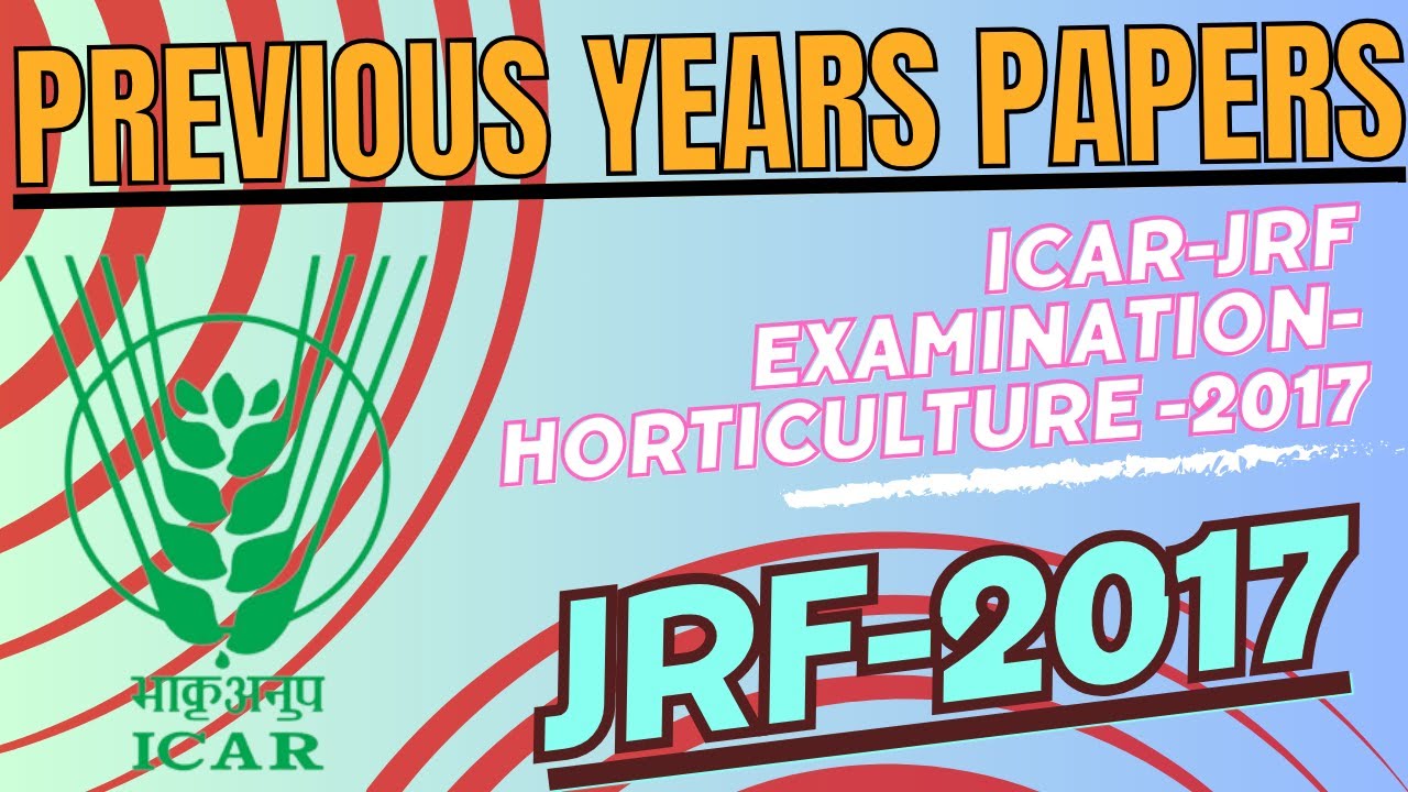 ICAR-JRF EXAMINATION-HORTICULTURE -2017 ||PREVIOUS YEARS PAPERS SOLUTION|| FRUITS&VEGETABLES SCIENCE