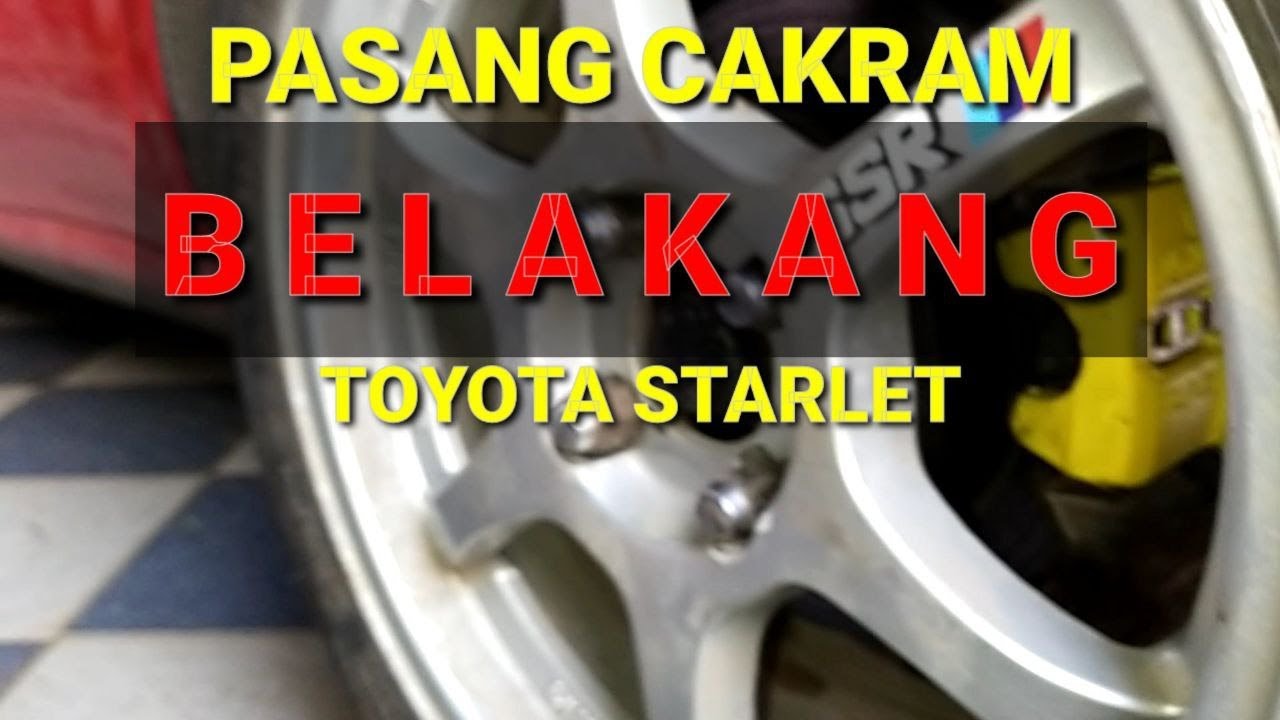 PASANG CAKRAM BELAKANG TOYOTA STARLET
