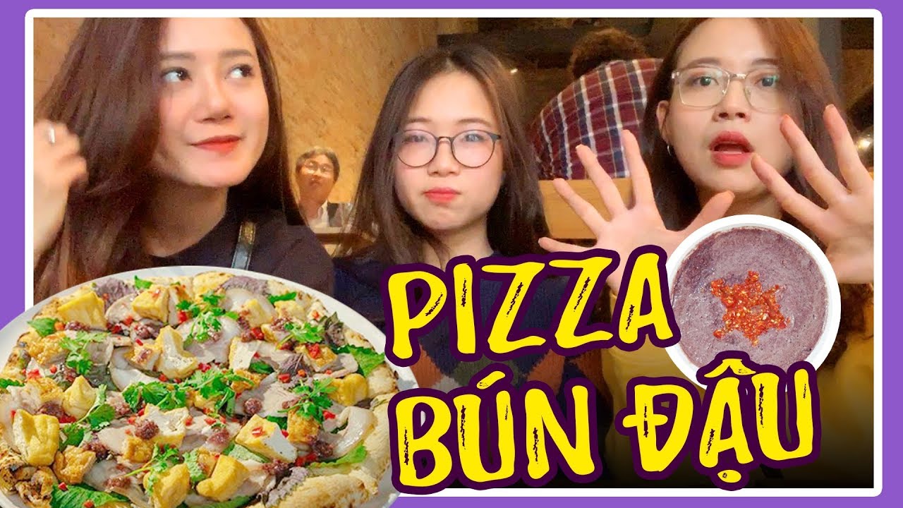 HÔM NAY ĂN GÌ - LẦN ĐẦU ĂN PIZZA BÚN ĐẬU MẮM TÔM : THẢM HỌA ẨM THỰC ?