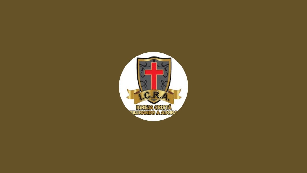 ICRA - Igreja Cristã Restaurando a Adoração está ao vivo!