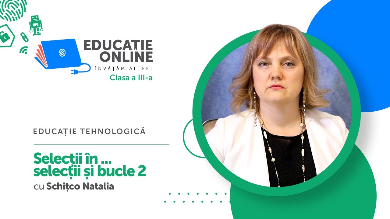 Educație tehnologică, Clasa a III-a, Selecții &icirc;n ... selecții și bucle 2