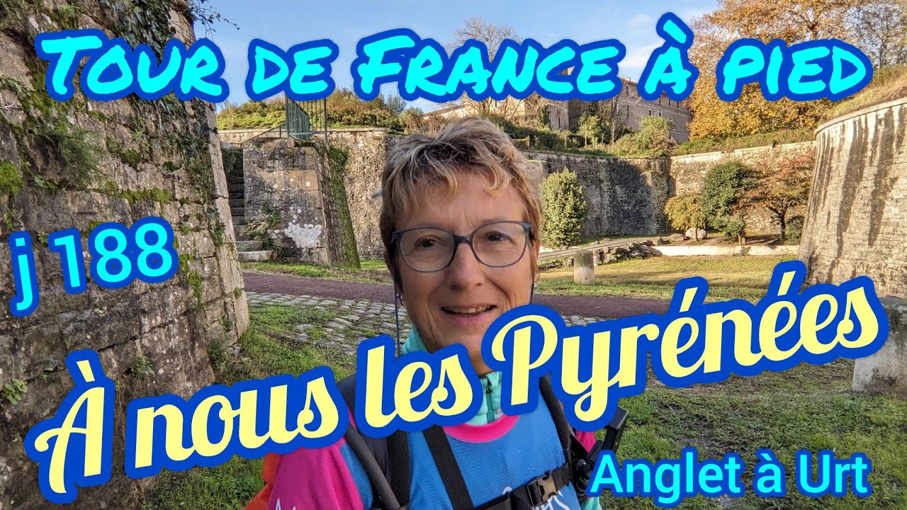 TOUR de FRANCE à pied - J 188 - A nous les Pyrénées - Anglet à Urt