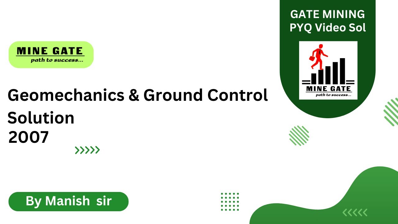 GATE 2007: Geomechanics and ground control solution