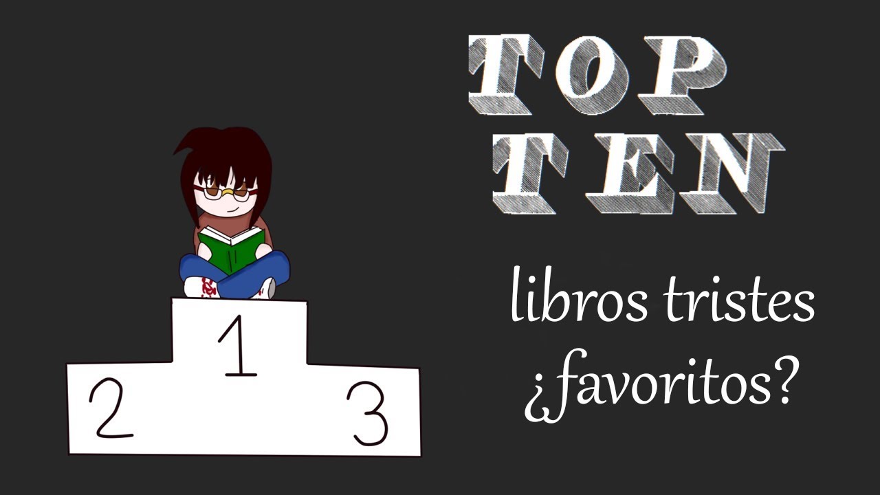 TOP TEN: libros tristes ¿favoritos?