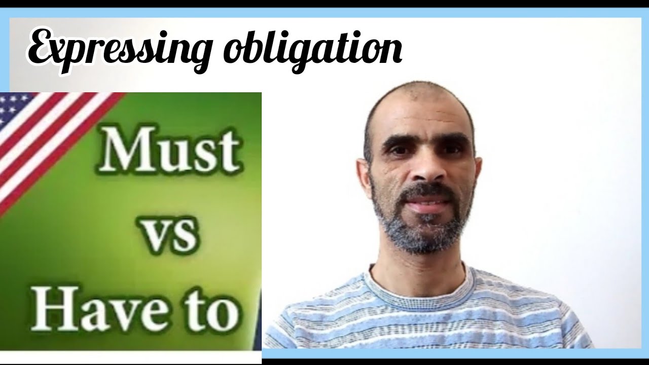 Expressing obligation : must or have to
