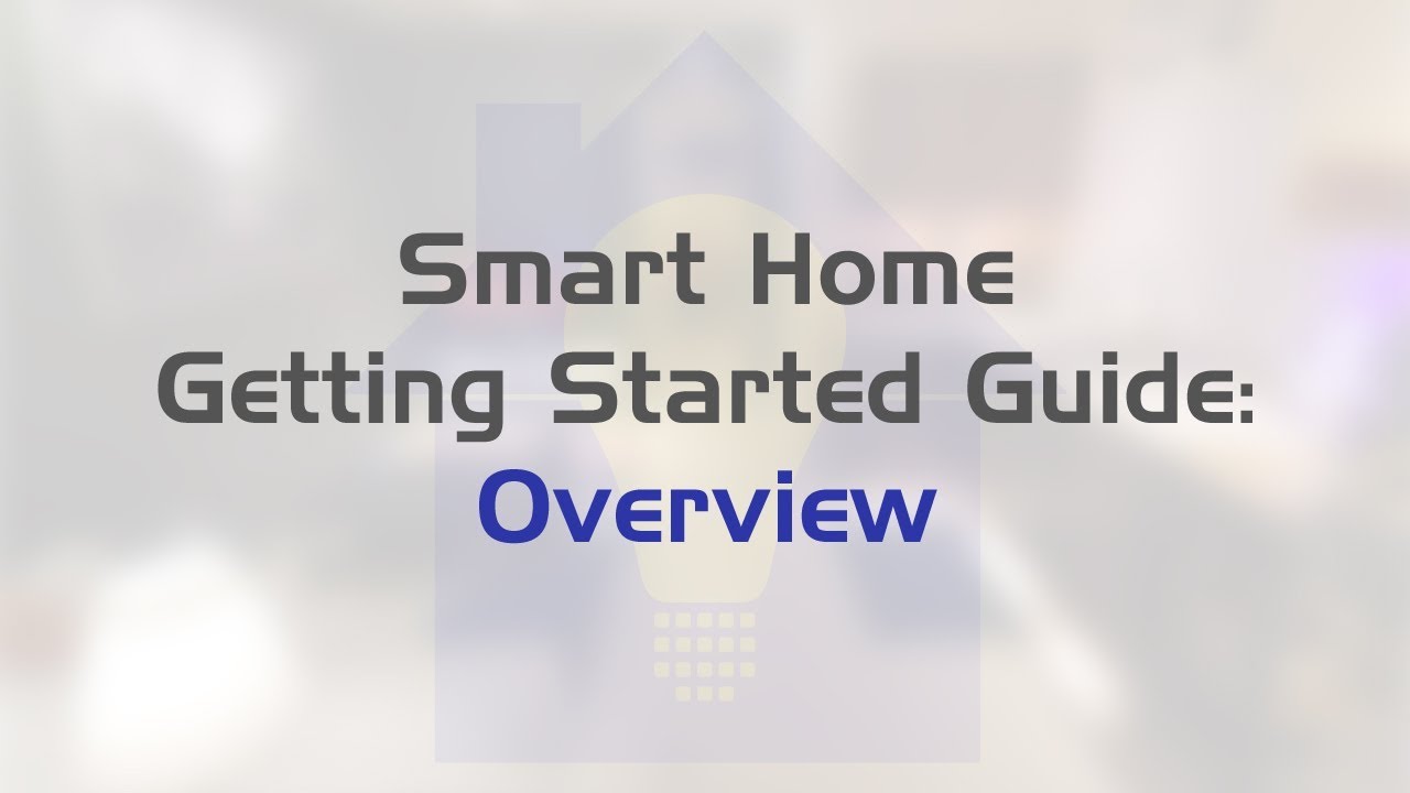 Smart Home Getting Started Guide: Overview