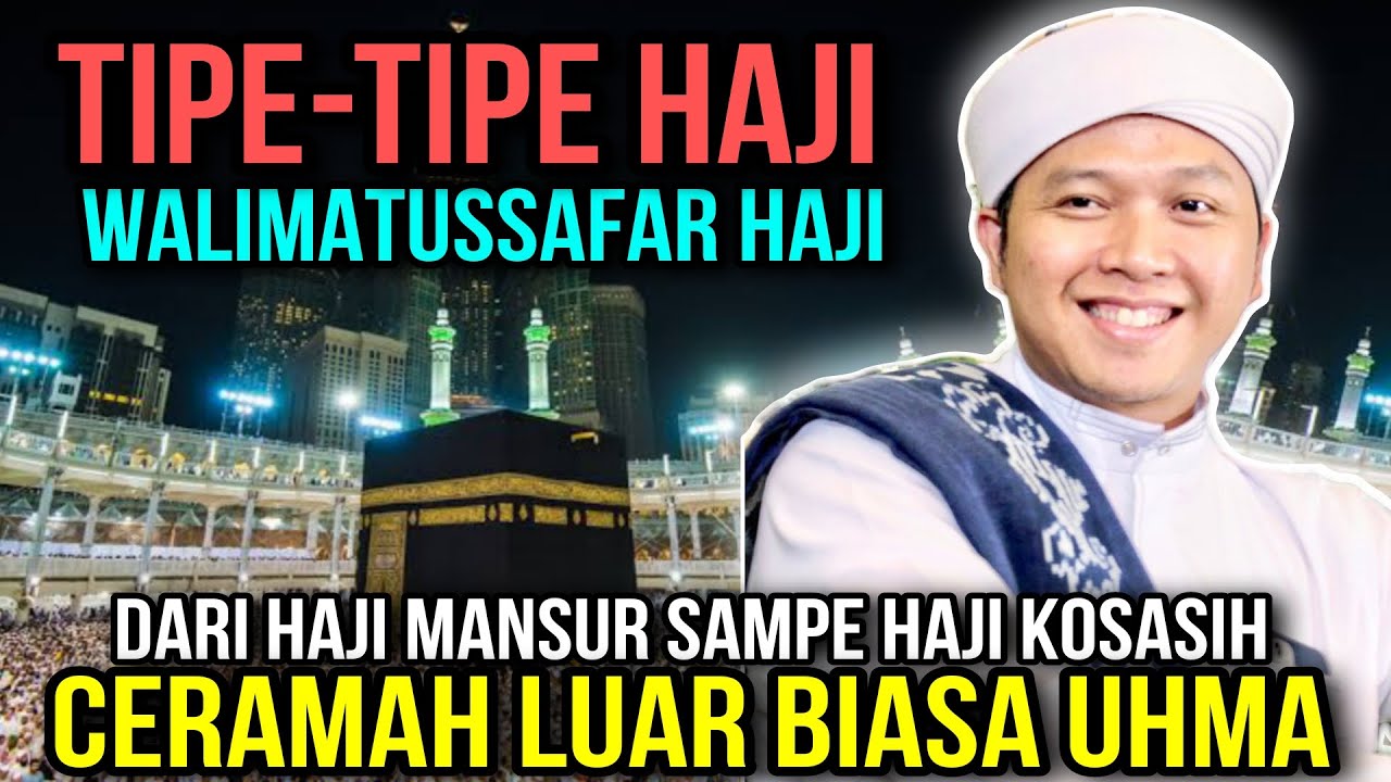 TIPE-TIPE HAJI Ceramah Lucu WALIMATUSSAFAR HAJI Ustadz Hisyam Mukhlas Arruyani