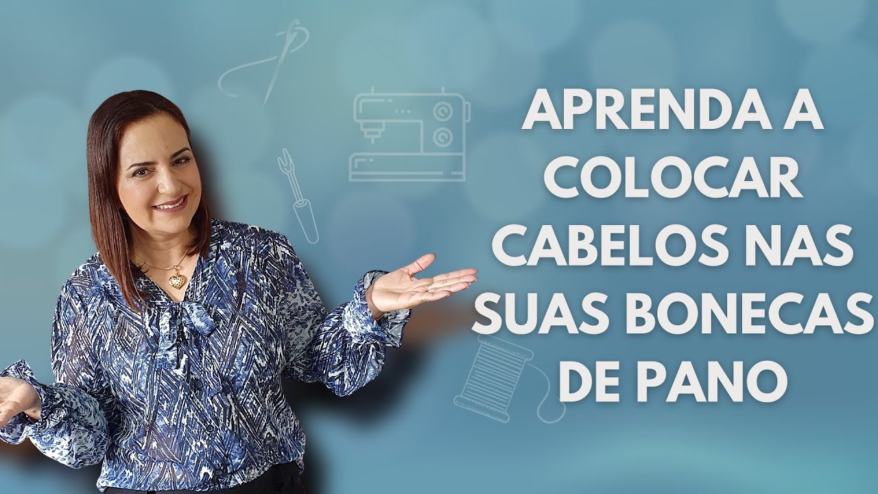 COMO COLOCAR CABELO SINTÉTICO EM BONECAS DE PANO