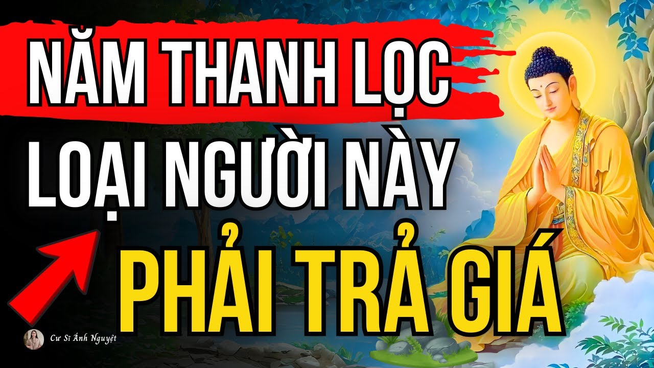 Đợt Thanh Lọc Mạnh Nhất Năm 2026: Ai Có 5 Dấu Hiệu Này Sẽ Phải Trả Giá Đắt | Cư Sĩ Ánh Nguyệt