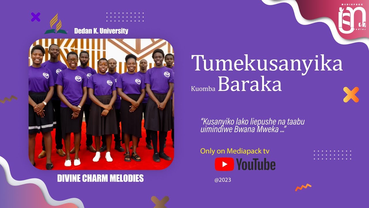 Omba Baraka-Divine Charm Melodies-Dedan Kimathi University-2160P