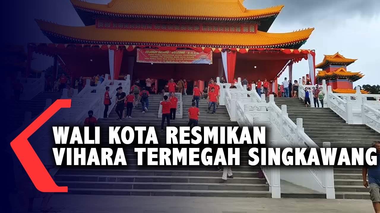 Vihara Tri Dharma Bumi Raya Kulor Diresmikan, Wisata Religi Baru di Singkawang