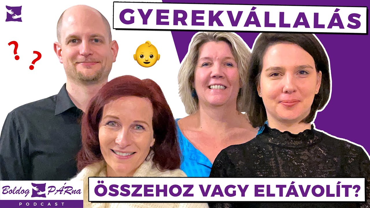 Gyerekvállalás: Összehoz vagy Eltávolít?｜Boldog PÁRna Podcast｜Párkapcsolati tanácsok｜S03E07