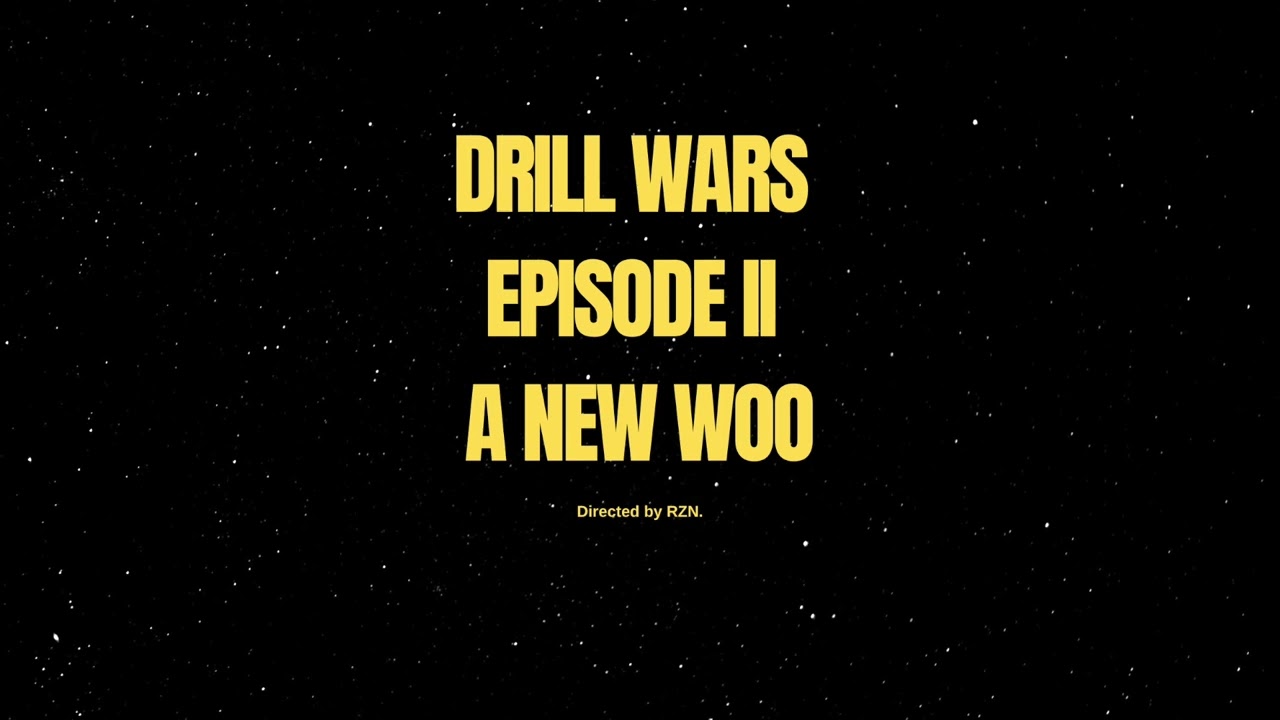 DRILL WARS EPISODE II: A NEW WOO [PRD RZN.]