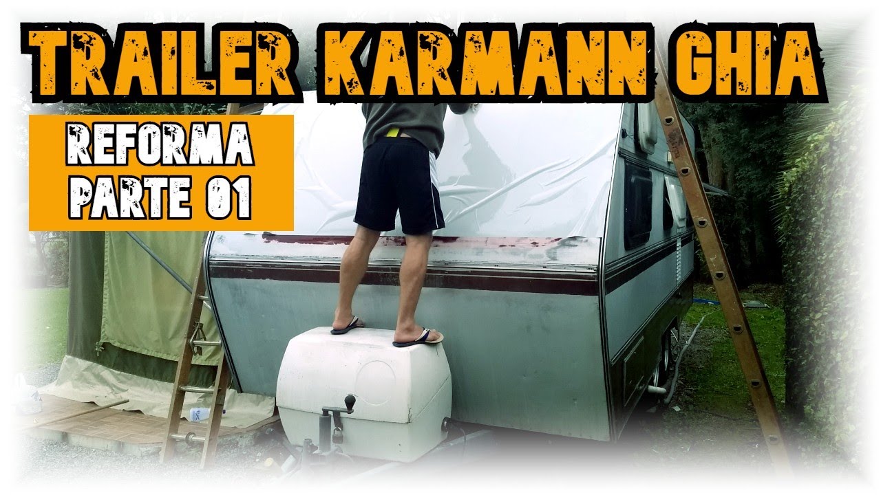 Reforma Trailer Karmanghia KC 540 /Adesivo Automotivo Parte 01 | Amor Sobre Rodas