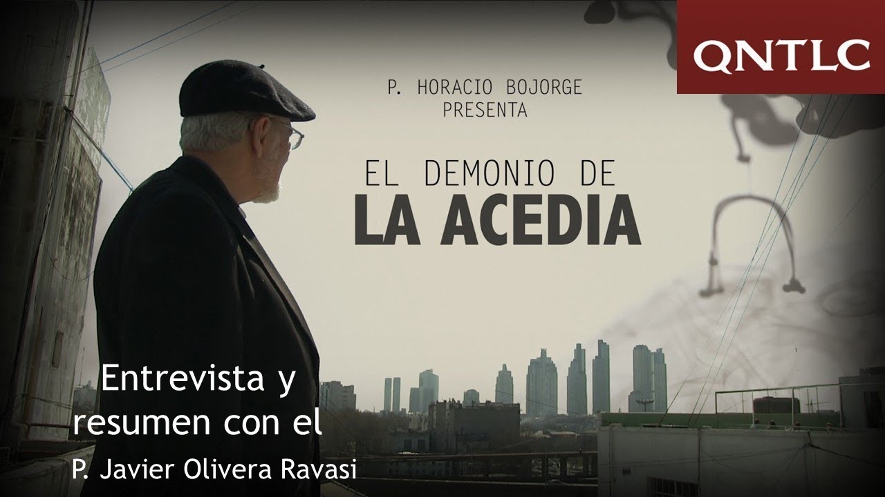La acedia. Un resumen del P. Horacio Bojorge. Conversando con el P. Javier Olivera Ravasi