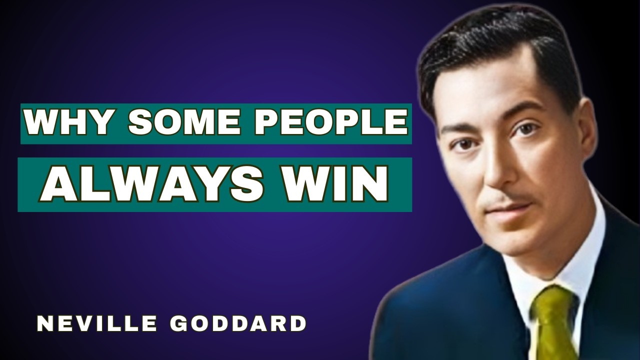 WHY SOME PEOPLE ALWAYS WIN Neville Goddard Motivation