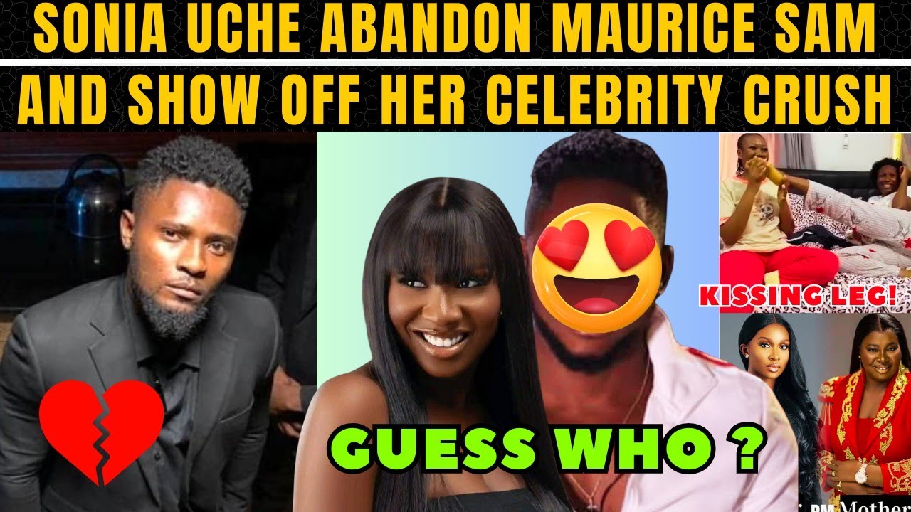 Sonia Uche Abandon Maurice Sam and Show Off Her Celebrity Crush, Uche Nancy and Chinenye Nnebe are..