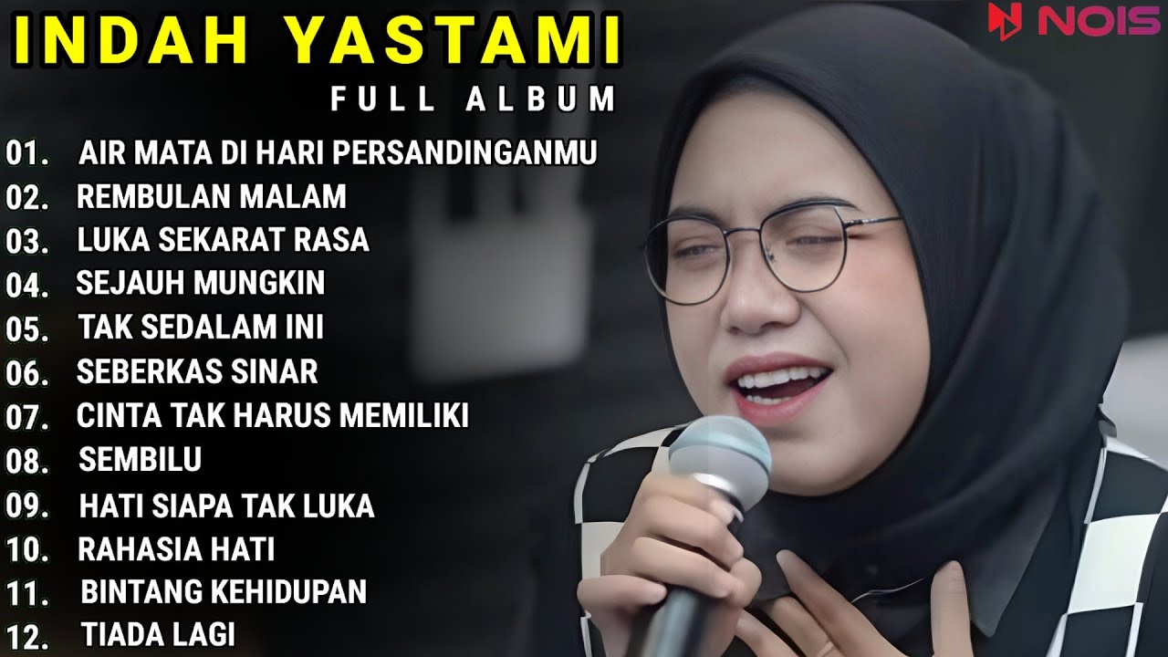 INDAH YASTAMI FULL ALBUM - AIR MATA DI HARI PERSANDINGANMU || COVER AKUSTIK TERBAIK 2023