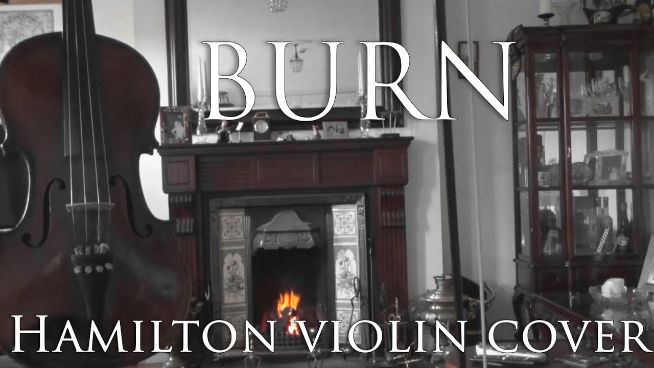 Burn: Hamilton Violin Cover