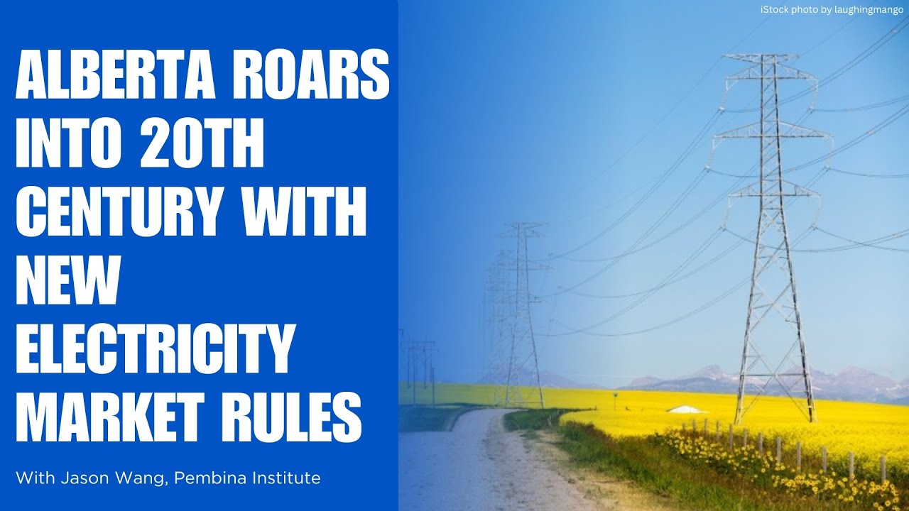 Alberta Going Backwards with Electricity Market Rule Changes