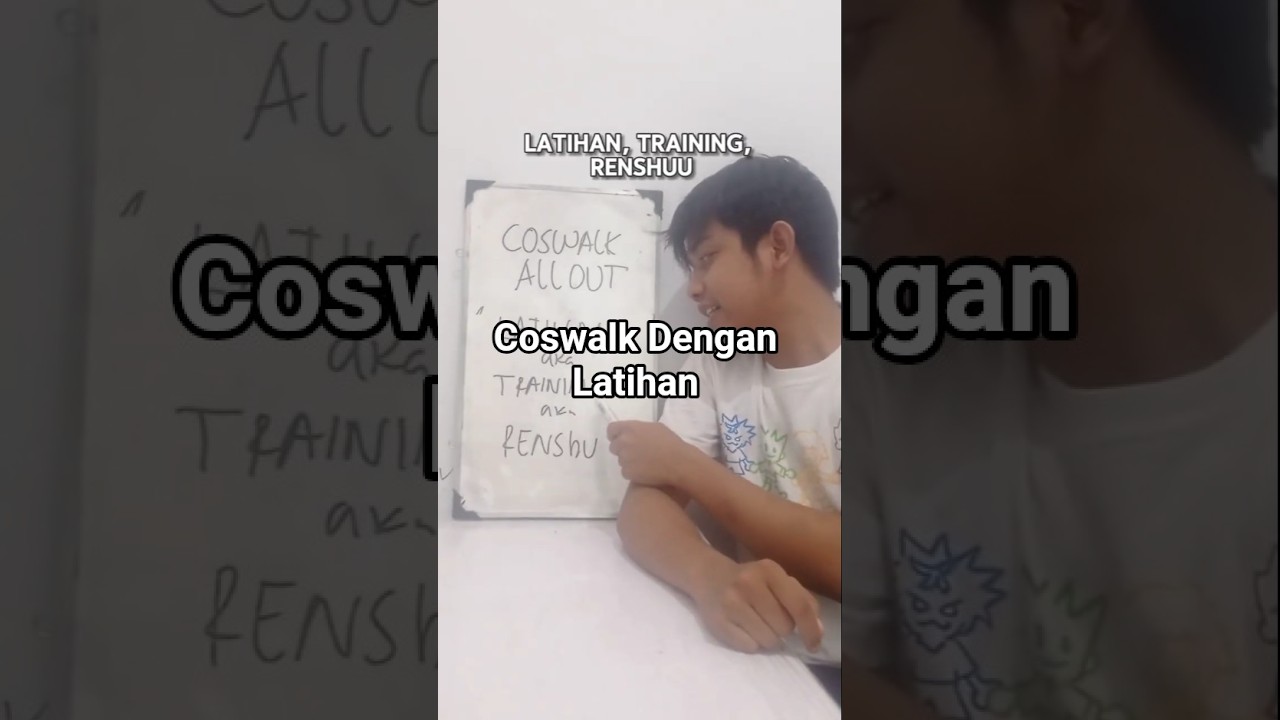 3.Tips Coswalk - Cara Coswalk Yang All Out Dengan Latihan #coswalk  #cosplayindonesia  #tipscosplay