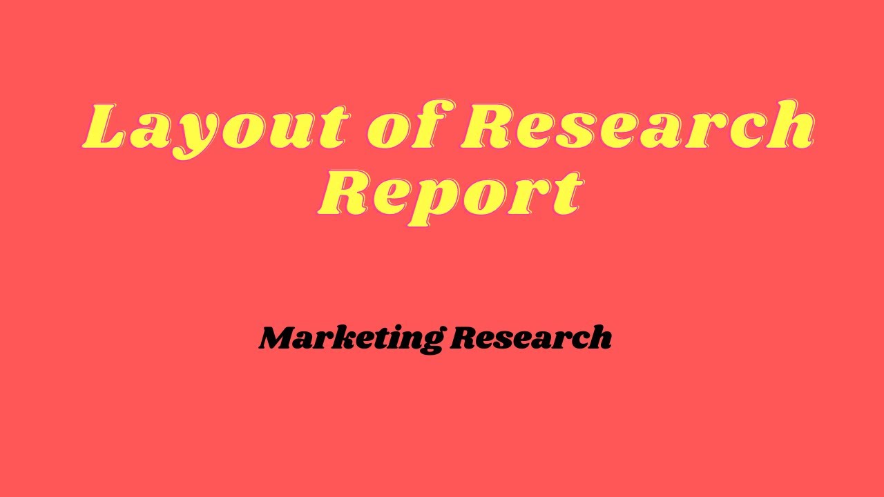 lecture 18- Layout of Research Report|| Marketing Research