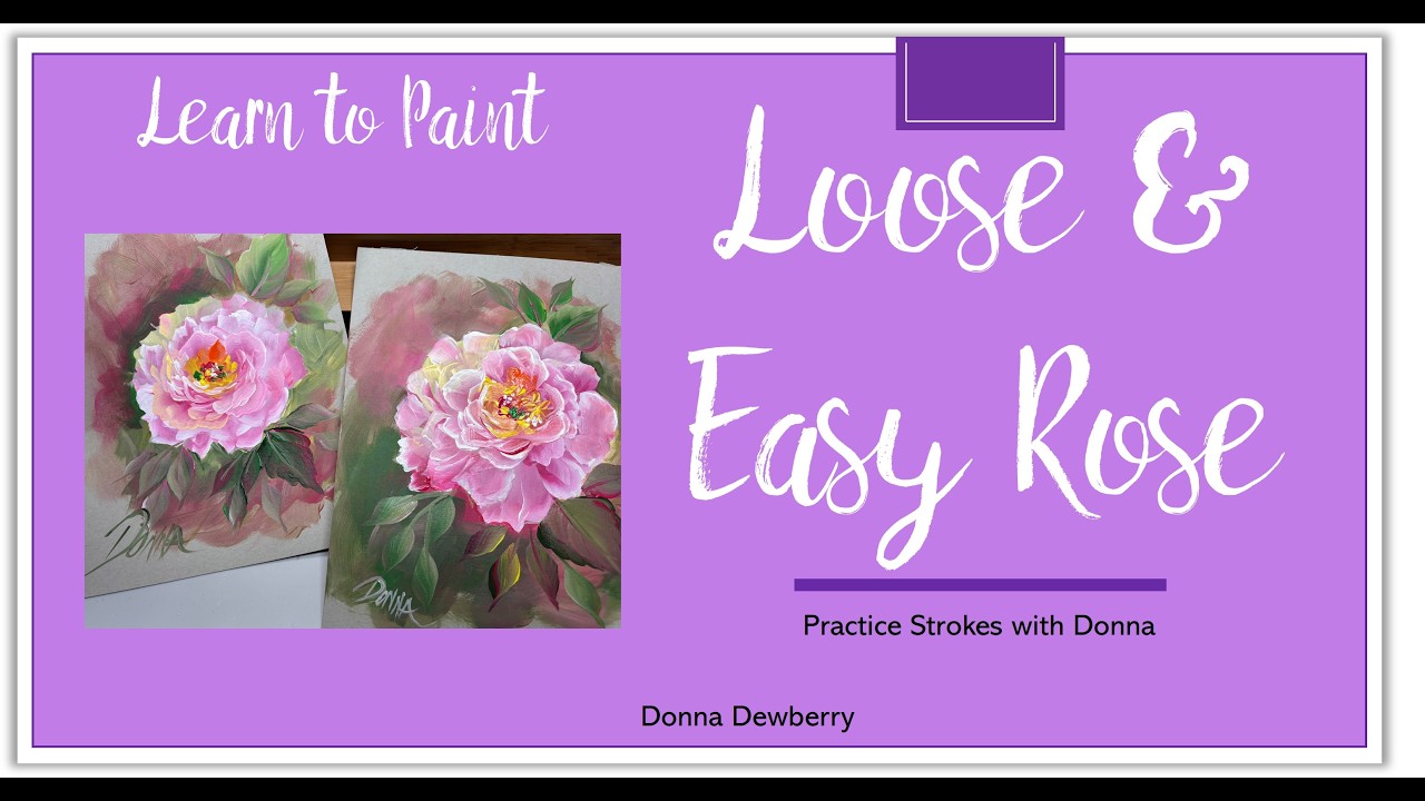 Learn to Paint One Stroke - Practice Strokes With Donna: Easy & Loose Rose | Donna Dewberry 2026