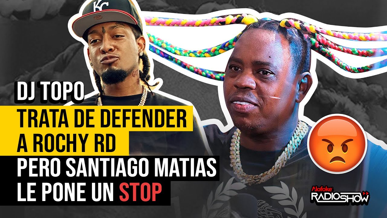 DJ TOPO TRATA DE DEFENDER A ROCHY RD PERO SANTIAGO MATIAS LE PONE UN STOP (EL DESPELUÑE)