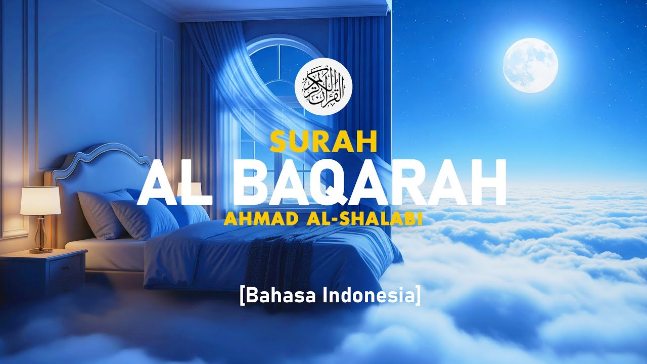 Surah Al Baqarah - Ahmad Al-Shalabi [ 002 ] I Bacaan Quran Merdu