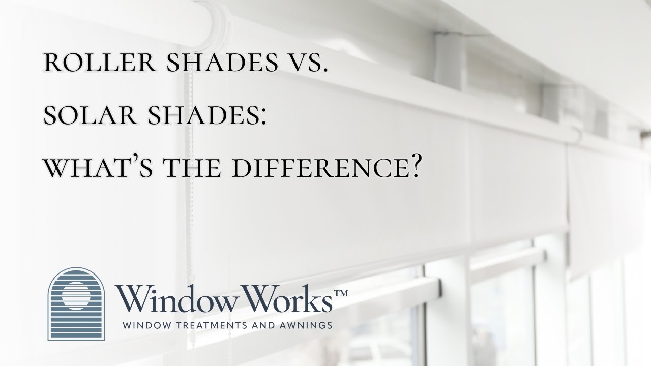 Roller Shades vs. Solar Shades: What’s the Difference? | Window Works NJ