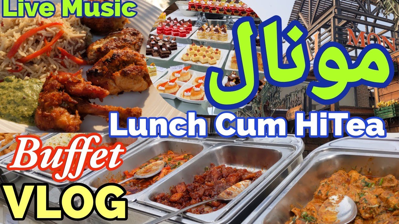 Hi-Tea Buffet at Monal Restaurant Lahore🔥Luxury Dining at Liberty Chowk Gulberg 2025
