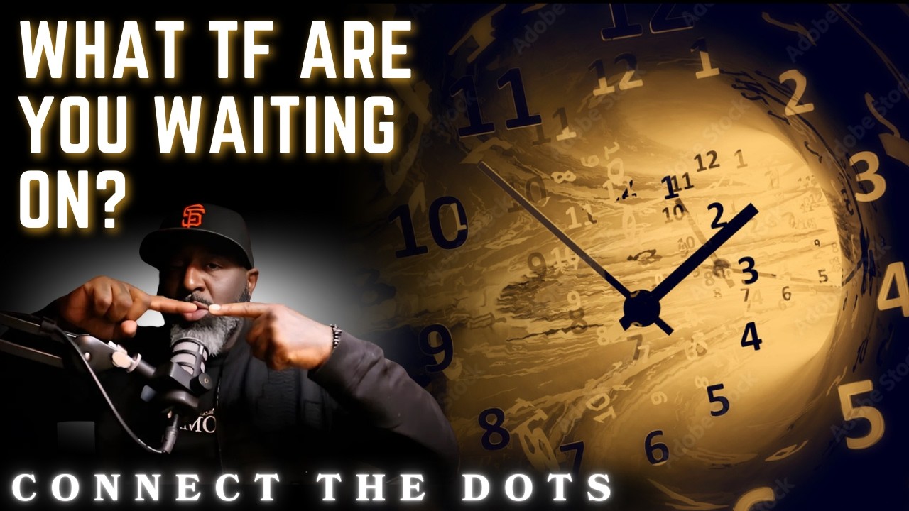 What TF Are You Waiting On? Life Is Only A Few Moments Long