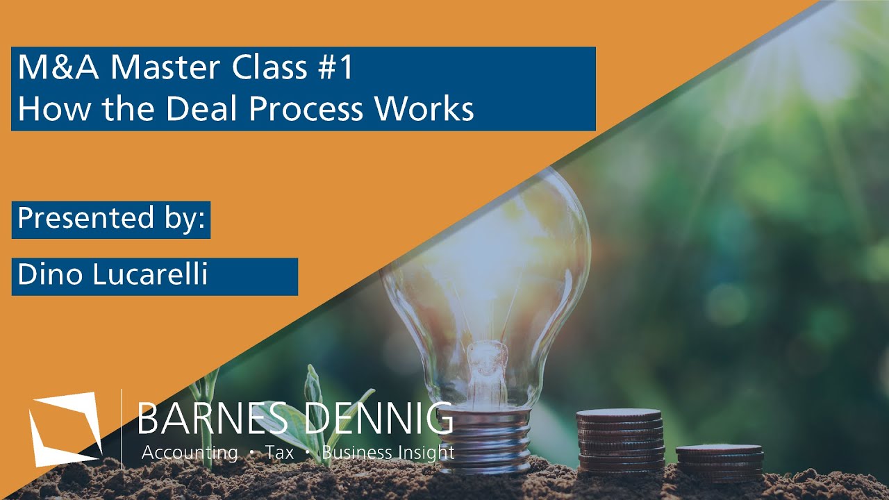 M&A Master Class Session 1 -  How the Deal Process Works