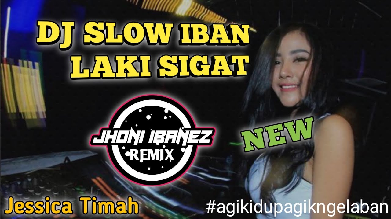Laki Sigat ( Jessica Timah ) Lagu Dayak Iban Malaysia Remix _ [Slow Tapi Bikin Goyang]
