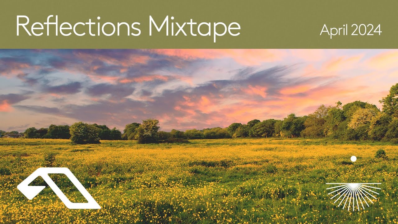 Reflections Mixtape | April 2024