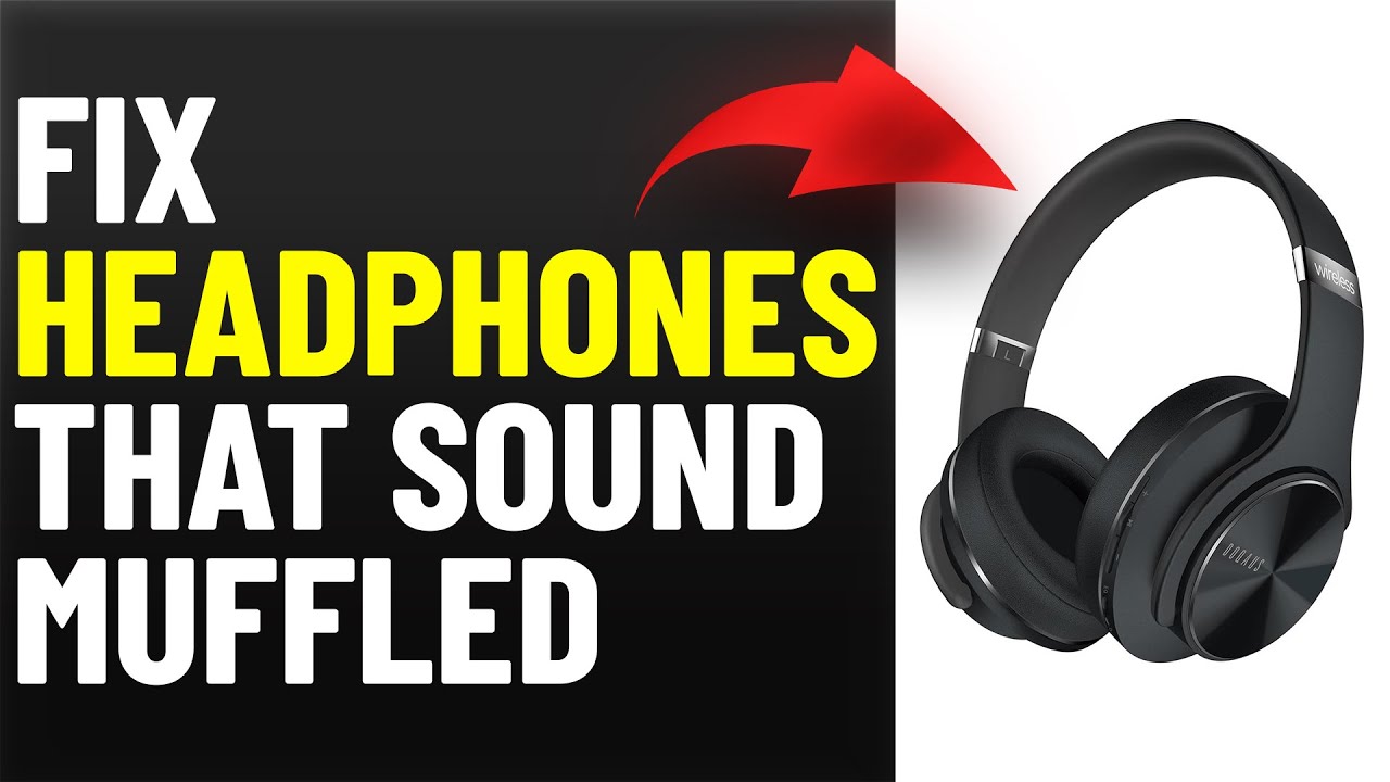 How To Fix Headphones That Sound Muffled (Quick Steps To Troubleshoot The Problem)