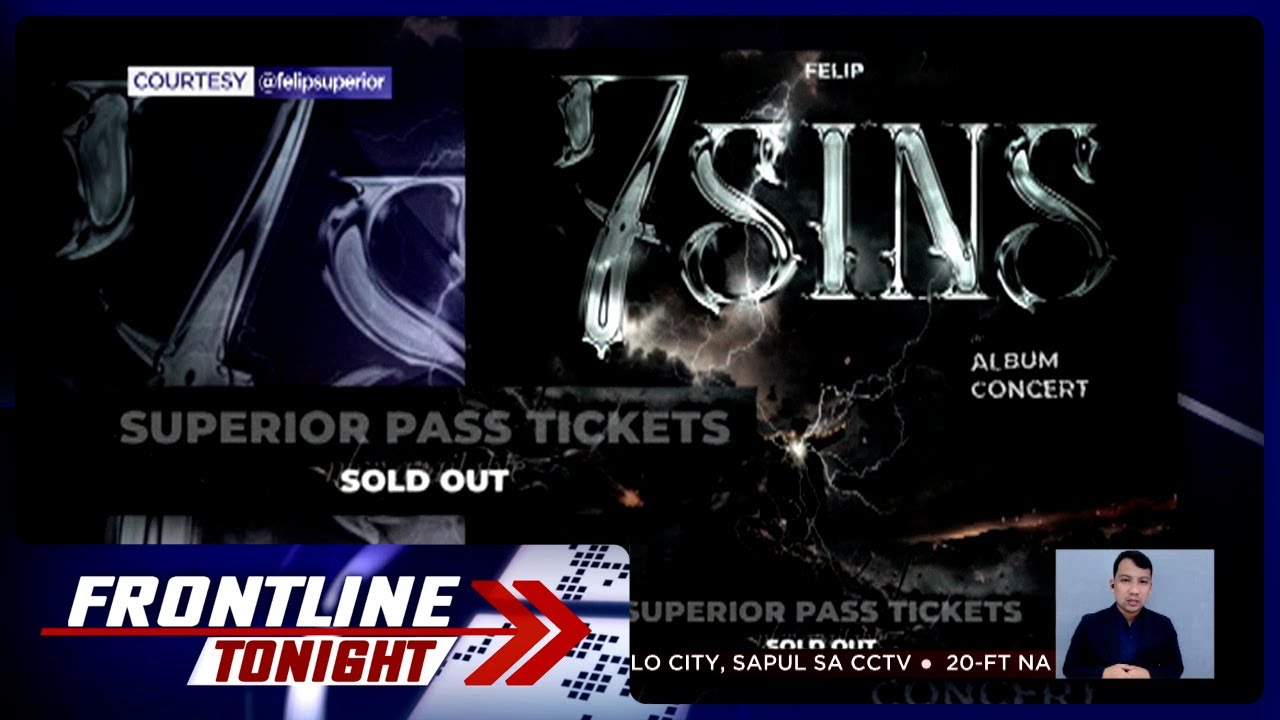 Superior pass ticket sa ‘7SINS: THE ALBUM CONCERT’ ni SB19 FELIP, sold out | Frontline Tonight