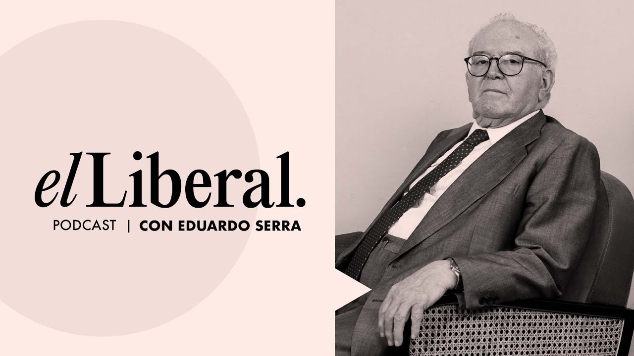 EL PODCAST DE EL LIBERAL | Eduardo Serra: «Zapatero presume de demócrata. Pero no lo es ni lo será»