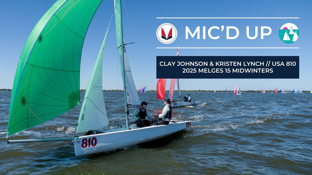 Mic'd Up: Clay Johnson & Kristen Lynch USA 810 // 2025 Melges 15 Midwinters